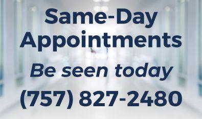 Same-day appointments - be seen today - 757-827-2480
